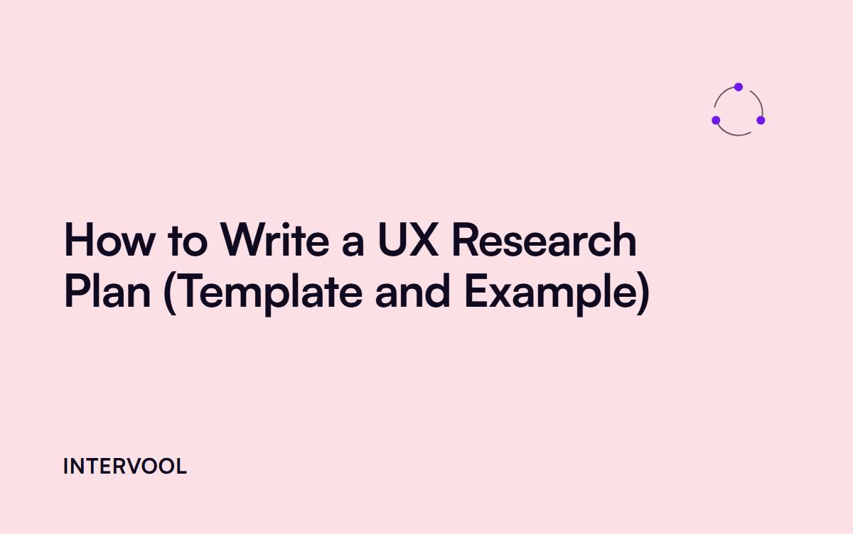 How to Write a UX Research Plan (Template and Example)